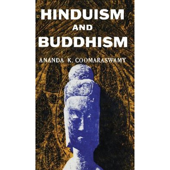 Hindusium and Buddhism (Hardcover) by Ananda K Coomeraswamy