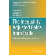 Economic Studies in Inequality, Social Exclusion and Well-Be: The Inequality Adjusted Gains from Trade (Paperback)