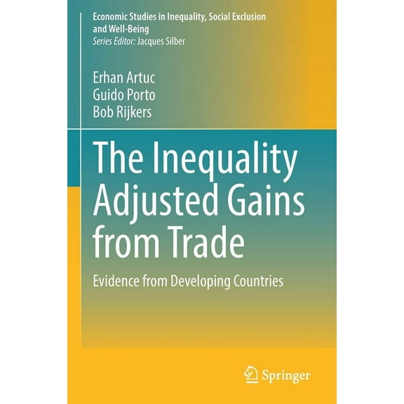 Economic Studies in Inequality, Social E The Inequality Adjusted Gains from Trade: Evidence from Developing Countries, (Paperback)