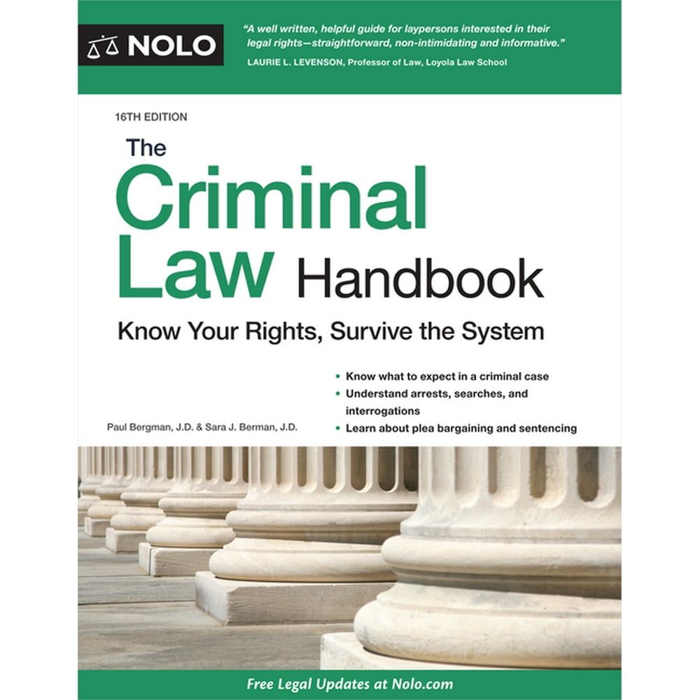 The Criminal Law Handbook Know Your Rights, Survive the System
