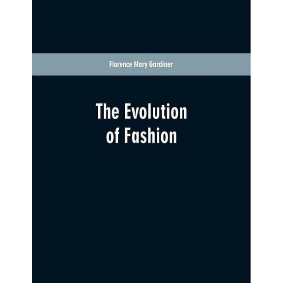 The Evolution Of Fashion, (Paperback)