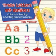 Trace Letters and Numbers: Children's Reading & Writing Education Books (Paperback)