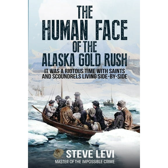 The Human Face of the Alaska Gold Rush (Paperback)