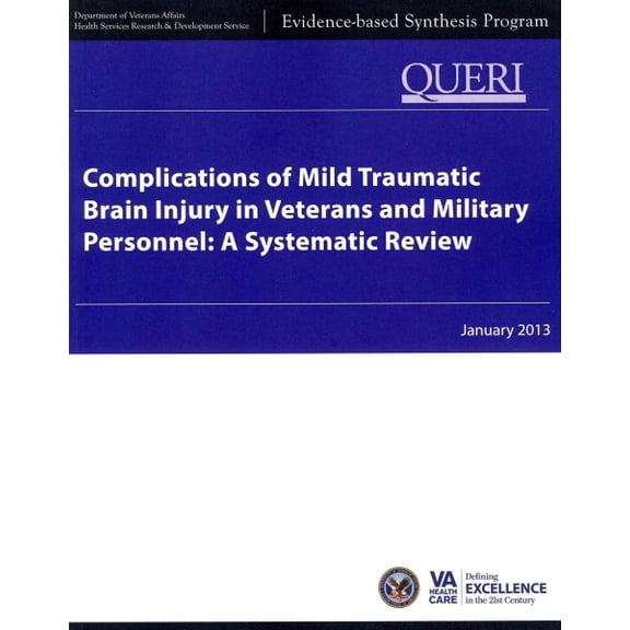 Complications of Mild Traumatic Brain Injury in Veterans and Military Personnel: A Systematic Review (Paperback)
