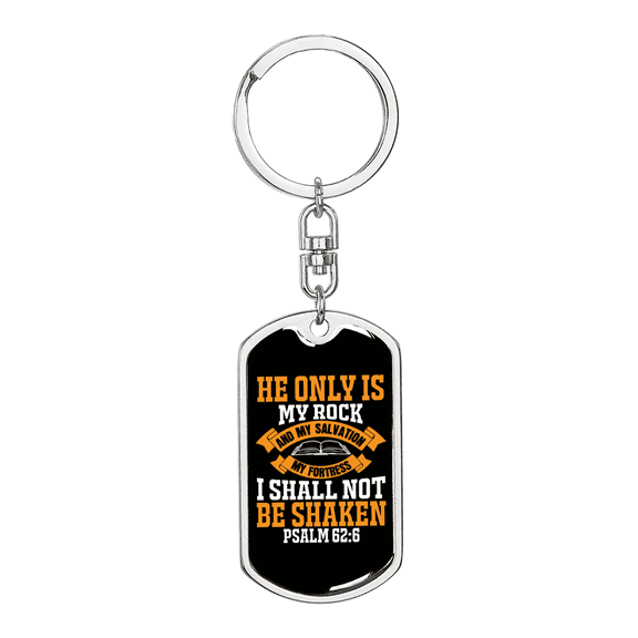 Rock And Fortress Psalm 62:6 Stainless Steel or 18k Gold Premium Swivel Dog Tag Keychain