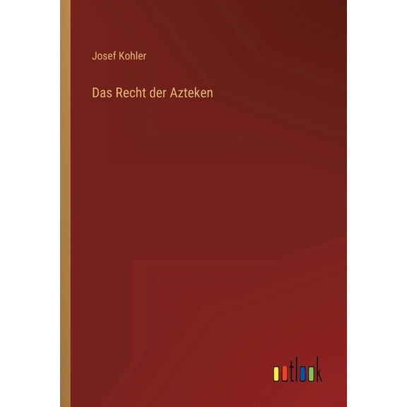 Das Recht der Azteken (Paperback)