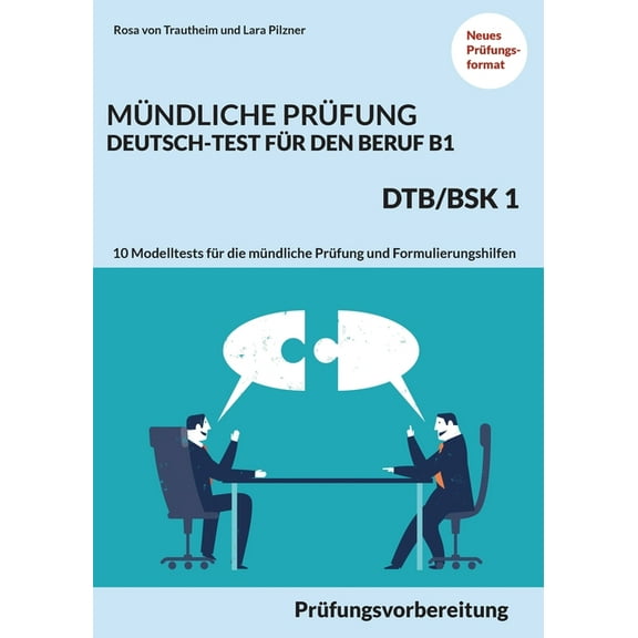 Mündliche Prüfung Deutsch-Test für den Beruf B1- DTB/BSK B1: Prüfungsvorbereitung mit 10 Modelltests für die mündliche P, (Paperback)