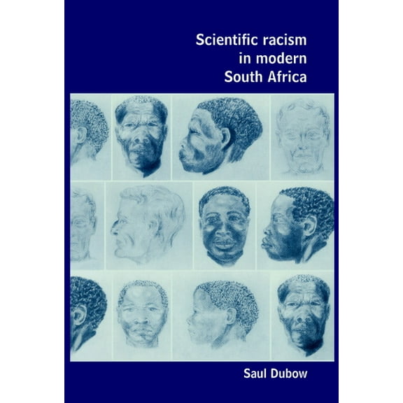 Scientific Racism in Modern South Africa, (Paperback)