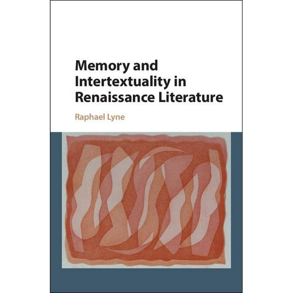 Memory and Intertextuality in Renaissance Literature, (Hardcover)