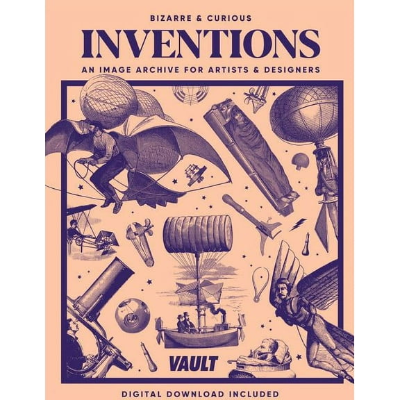 Bizarre and Curious Inventions: An Image Archive for Artists and Designers, (Paperback)