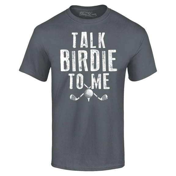 Shop4Ever Men's Talk Birdie To Me Funny Golf Graphic T-shirt Small Charcoal