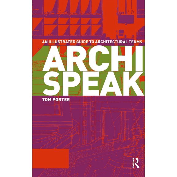 Archispeak: An Illustrated Guide to Architectural Terms, (Hardcover)