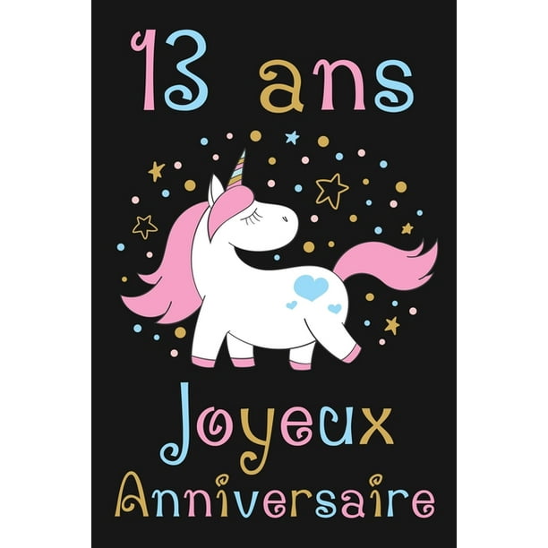 13 Ans Joyeux Anniversaire Cadeau Anniversaire Fille 13 Ans Paperback Walmart Com Walmart Com
