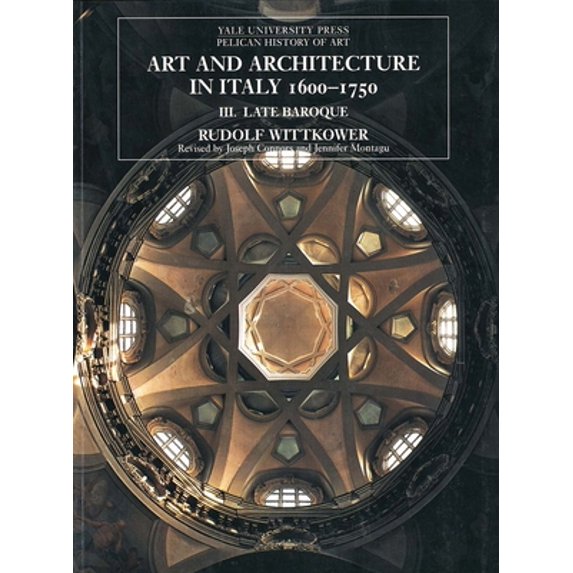 Pre-Owned Art and Architecture in Italy, 1600-1750: Volume 3: Late Baroque and Rococo, 1675-1750 (Paperback) 0300079419 9780300079418