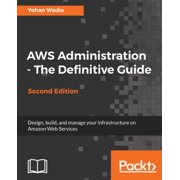 AWS Administration - The Definitive Guide - Second Edition [Paperback - Used]