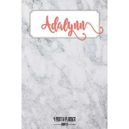 Adalynn 4 month Planner Undated : A personalized notebook for Adalynn. Marble background design with script font name in this year's color (Living Coral). A perfect daily organization gift for someone who loves to do (Best Elegant Script Fonts)