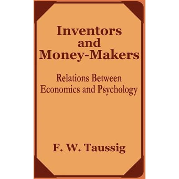 Pre-Owned Inventors and Money-Makers: Relations Between Economics and Psychology (Paperback)