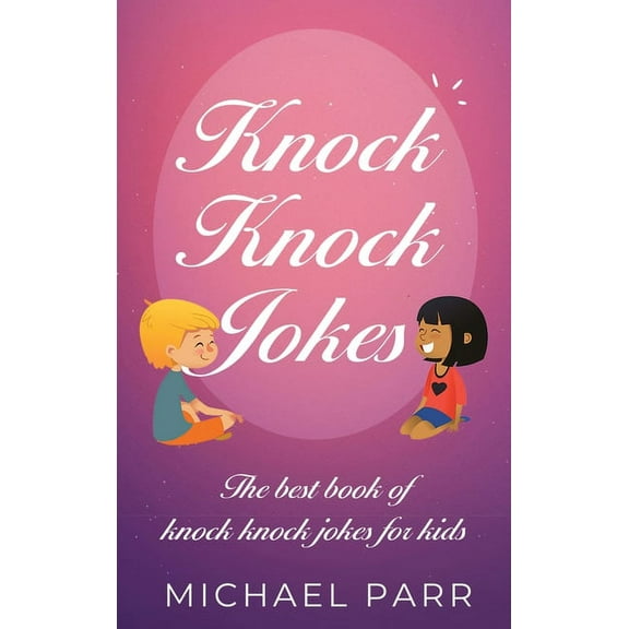 Knock Knock Jokes: The best book of knock knock jokes for kids, (Hardcover)