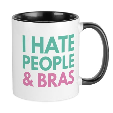 

CafePress - I Hate People And Bras Mug - Ceramic Coffee Tea Novelty Mug Cup 11 oz