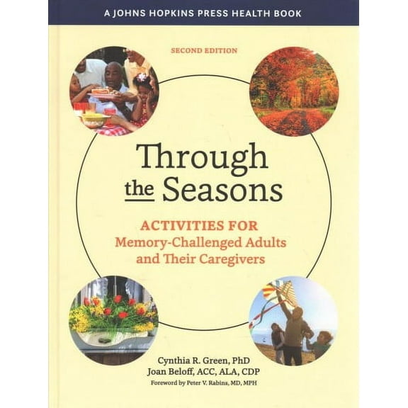 Johns Hopkins Press Health Books (Paperback): Through the Seasons: Activities for Memory-Challenged Adults and Their Caregivers (Hardcover)
