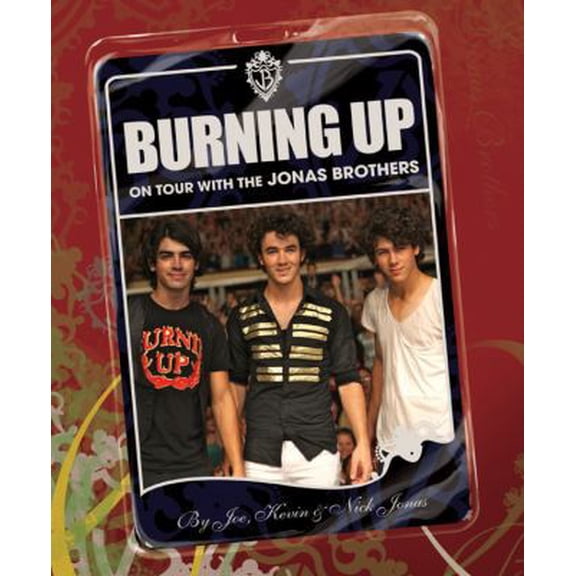 Pre-Owned Burning Up: On Tour with the Jonas Brothers (Hardcover) 1423120299 9781423120292