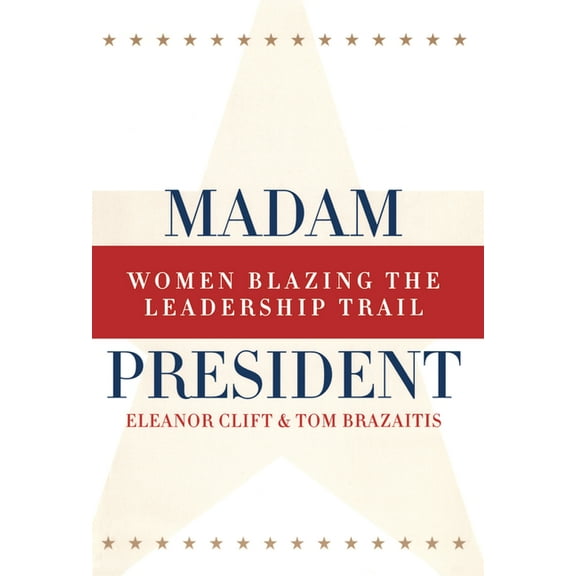 Women in American Politics Madam President, Revised Edition: Women Blazing the Leadership Trail, (Paperback)