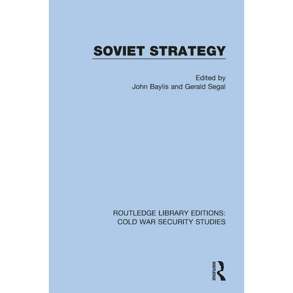 Routledge Library Editions: Cold War Sec Soviet Strategy, (Paperback)