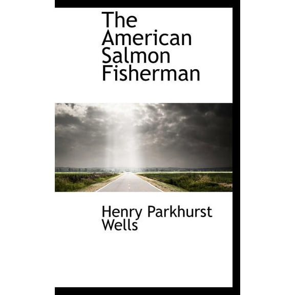 The American Salmon Fisherman (Hardcover)