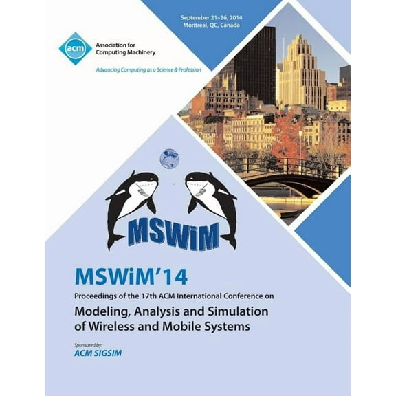 MSWIM 14 Proceedings of the 17th ACM International Conference on Modeling, Analysis and Simulation of Wireless and Mobile Systems (Paperback)
