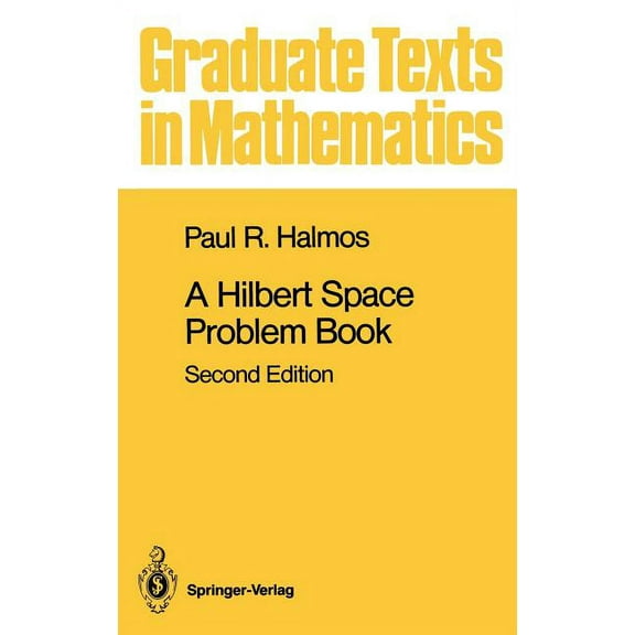 Graduate Texts in Mathematics A Hilbert Space Problem Book, Book 19, (Hardcover)