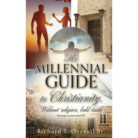 The Millennial guide to Christianity.: Without religion, bold truth, (Paperback)