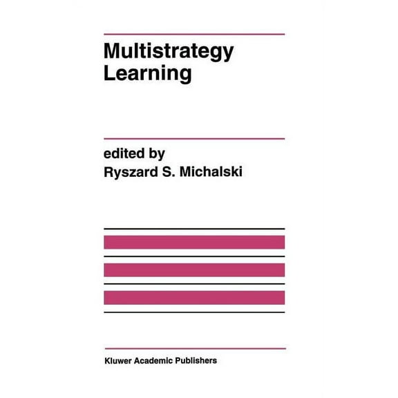 The Springer International Engineering a Multistrategy Learning: A Special Issue of Machine Learning, Book 240, (Hardcover)