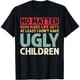 thumbnail image 1 of Camiseta Mujer: 'Papá, No Importa lo Difícil que Sea la Vida, al Menos no hay Hijos Feos', 1 of 5
