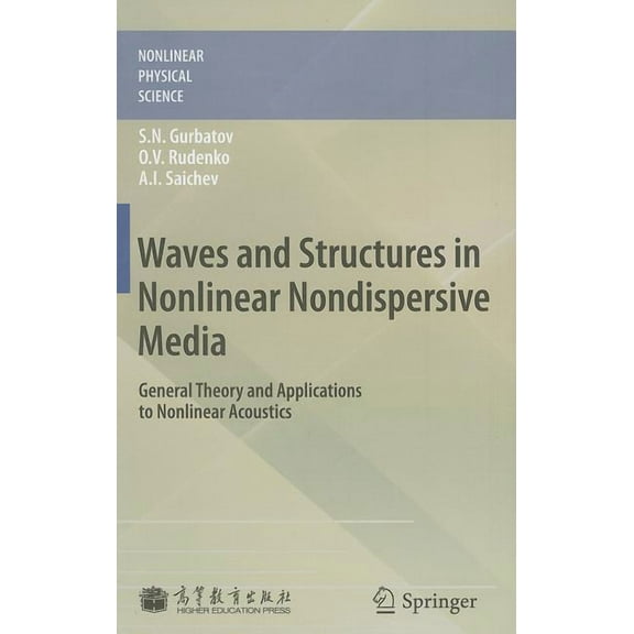 Nonlinear Physical Science Waves and Structures in Nonlinear Nondispersive Media: General Theory and Applications to Nonlinear Acoustics, (Hardcover)