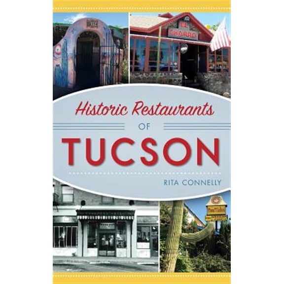 Pre-Owned Historic Restaurants of Tucson (Hardcover)