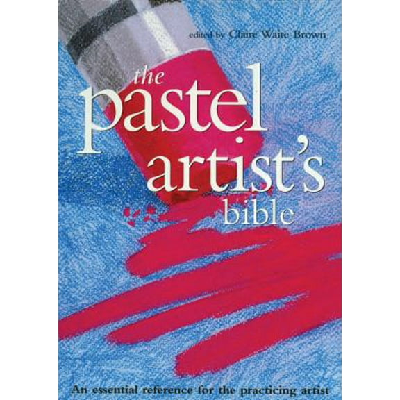 Pre-Owned Pastel Artist's Bible: An Essential Reference for the Practicing Artist (Spiral-bound) 0785820841 9780785820840
