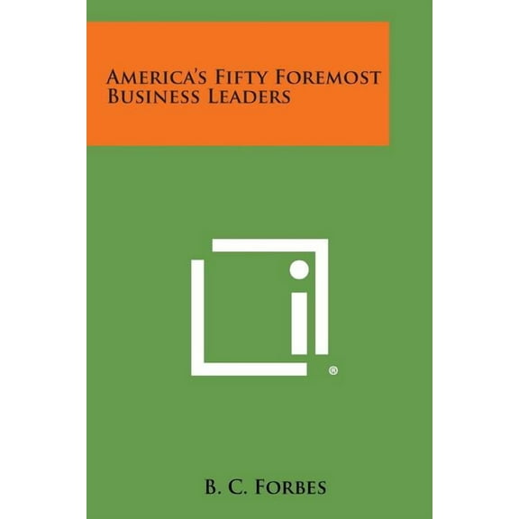 America's Fifty Foremost Business Leaders, (Paperback)