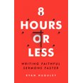 thumbnail image 2 of 8 Hours or Less: Writing Faithful Sermons Faster, 2 of 4