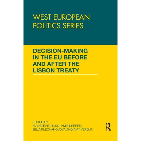 West European Politics Decision making in the EU before and after the Lisbon Treaty, (Paperback)