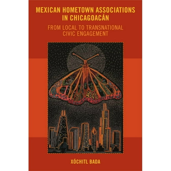 Latinidad: Transnational Cultures in the Mexican Hometown Associations in Chicagoacán: From Local to Transnational Civic Engagement, (Paperback)