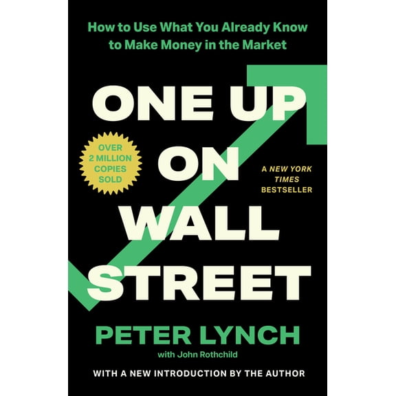 One Up on Wall Street: How to Use What You Already Know to Make Money in the Market by Peter Lynch, Business & Investing, (English)
