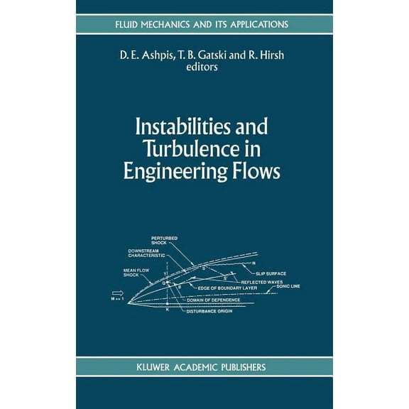 Fluid Mechanics and Its Applications Instabilities and Turbulence in Engineering Flows, Book 16, (Hardcover)