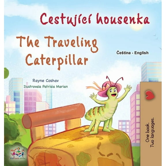 Czech English Bilingual Collection The Traveling Caterpillar (Czech English Bilingual Book for Kids), (Hardcover)