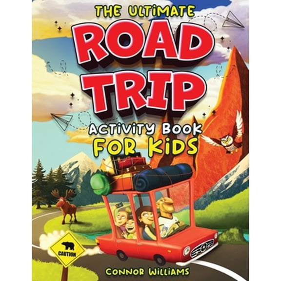 Pre-Owned The Ultimate Road Trip Activity Book for Kids: Over 100 Travel Games, Mazes, Word Games, Puzzles and Car Activities for Kids (Paperback) 1648451055 9781648451058