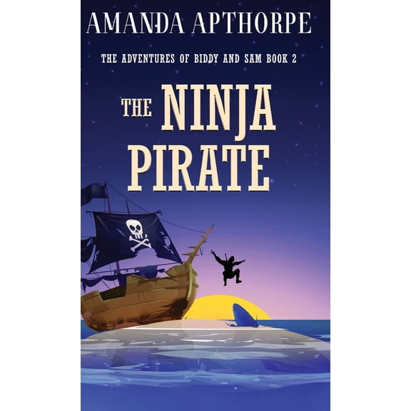 The Adventures of Biddy and Sam The Ninja Pirate, Book 2, (Hardcover)