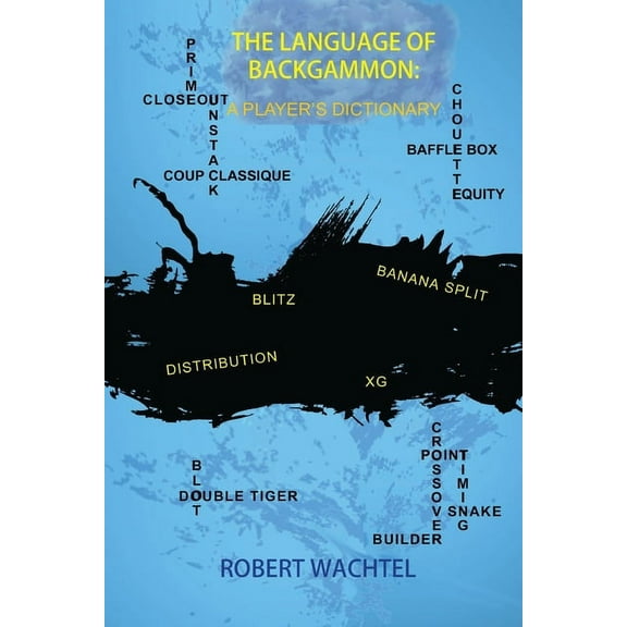 The Language of Backgammon: A Player's Dictionary, (Paperback)
