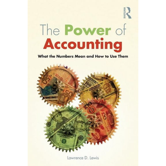 The Power of Accounting: What the Numbers Mean and How to Use Them, (Paperback)