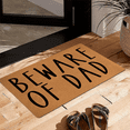 thumbnail image 3 of IFHUH Beware of Dad Doormat Funny Gift for Dad Father's Day Gift Doormat Home and Office Decorative Indoor/Outdoor/Kitchen Mat Non-Slip Rubber 23.6"(L) by 15.7"(W), 3 of 3