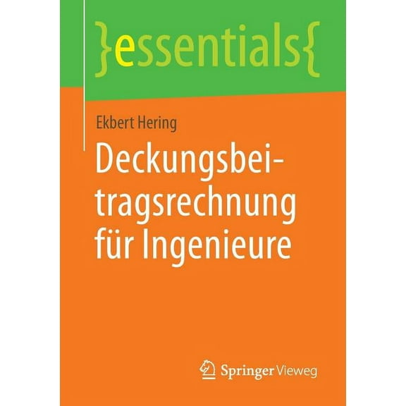 Essentials Deckungsbeitragsrechnung Für Ingenieure, (Paperback)