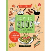 Angle View: How to Cook in 10 Easy Lessons: Learn How to Prepare Food and Cook Like a Pro [Spiral-bound - Used]